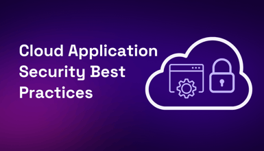 Discover cloud application security best practices: risks, benefits, and strategies for a secure cloud environment.